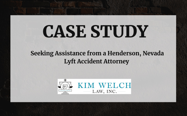  Seeking Assistance from a Henderson, Nevada Lyft Accident Attorney