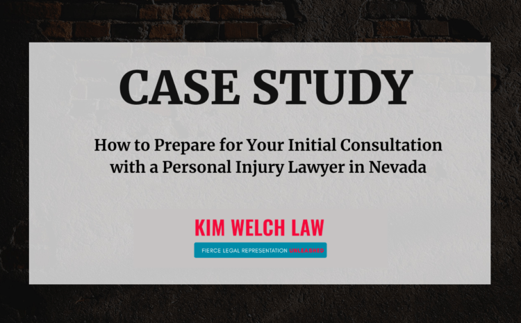  How to Prepare for Your Initial Consultation with a Personal Injury Lawyer in Nevada